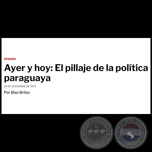 AYER Y HOY: EL PILLAJE DE LA POLÍTICA PARAGUAYA - Lunes, 23 de Noviembre de 2015